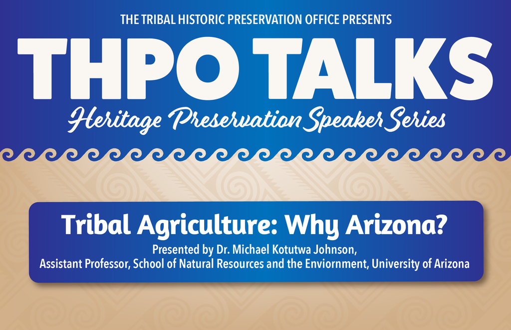 THPO Talk: Tribal Agriculture :Why Arizona?